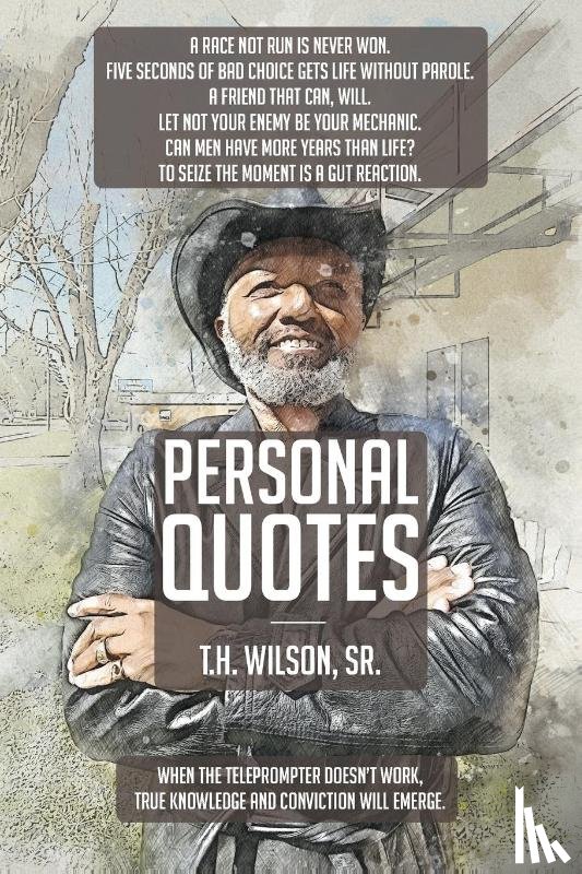 Wilson, T H - Personal Quotes