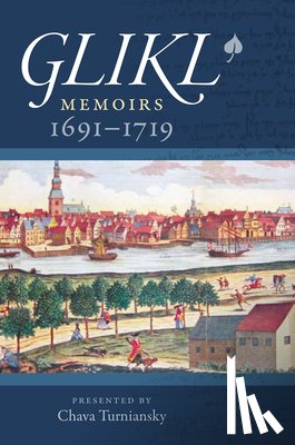 Glikl, Glikl, Turniansky, Chava, Friedman, Sara - Glikl – Memoirs 1691–1719