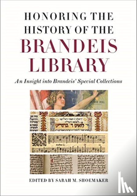 Shoemaker, Sarah M. - Honoring the History of the Brandeis Library – An Insight into Brandeis` Special Collections