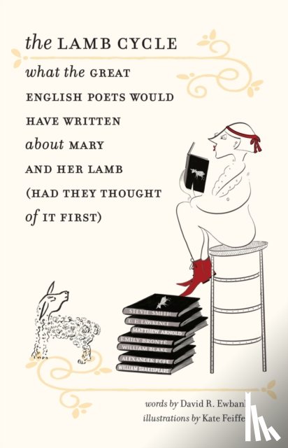 Ewbank, David R., Feiffer, Kate, Engell, James - The Lamb Cycle – What the Great English Poets Would Have Written About Mary and Her Lamb (Had They Thought of It First)
