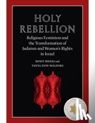 Irshai, Ronit, Zion-Waldoks, Tanya - Holy Rebellion