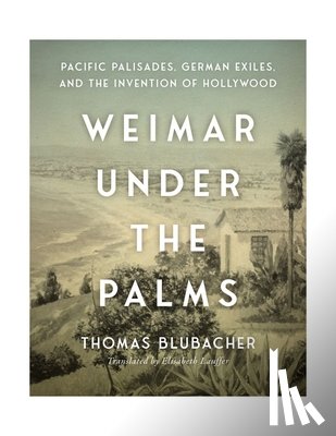 Blubacher, Thomas - Weimar Under the Palms