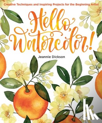 Dickson, Jeannie - Hello, Watercolor!