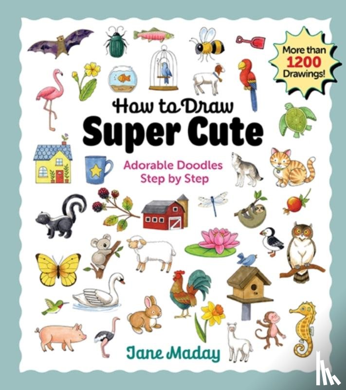 Maday, Jane - How to Draw Super Cute