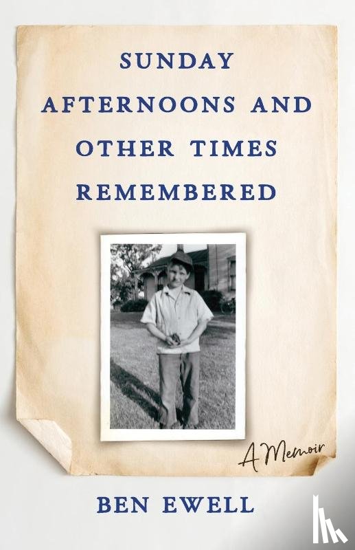 Ewell, Ben - Sunday Afternoons and Other Times Remembered