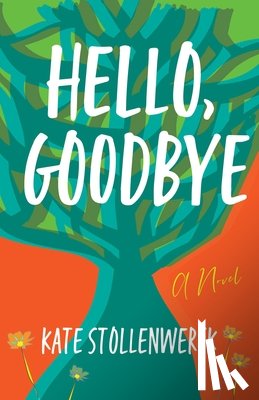 Stollenwerck, Kate - Hello, Goodbye
