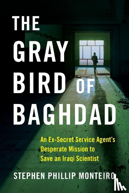 Monteiro, Stephen Phillip - The Gray Bird of Baghdad