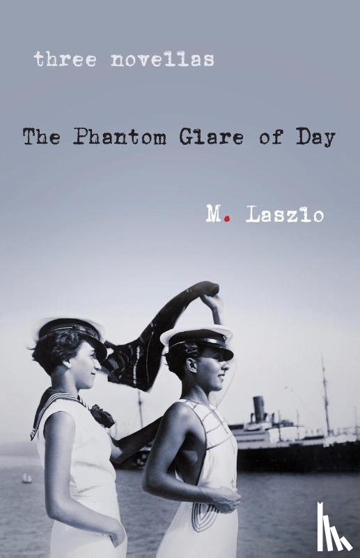 Laszlo, M. - The Phantom Glare of Day