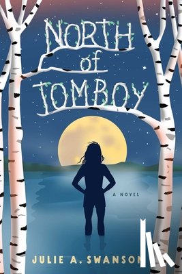 Swanson, Julie A. - North of Tomboy