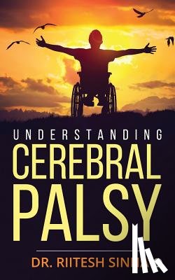 Sinha, Riitesh - Understanding Cerebral Palsy
