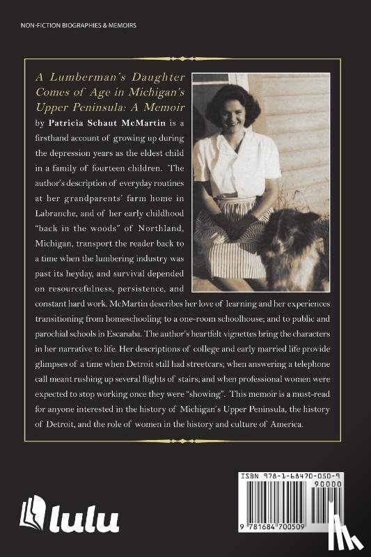 McMartin, Patricia Schaut - A Lumberman's Daughter Comes Of Age In Michigan's Upper Peninsula