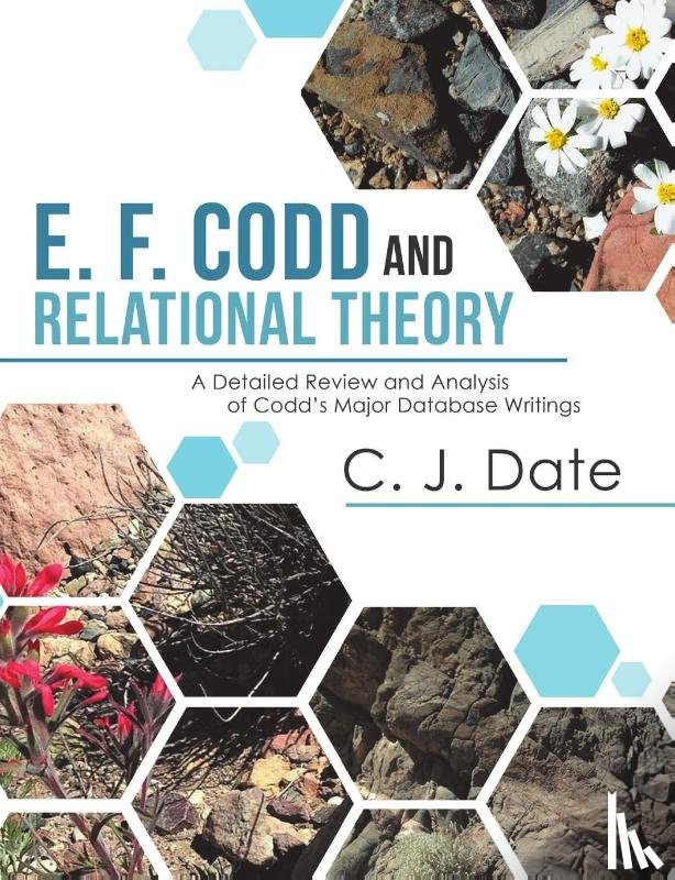 Date, Chris J - E. F. Codd and Relational Theory
