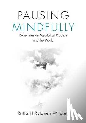 Rutanen Whaley, Riitta H - Pausing Mindfully