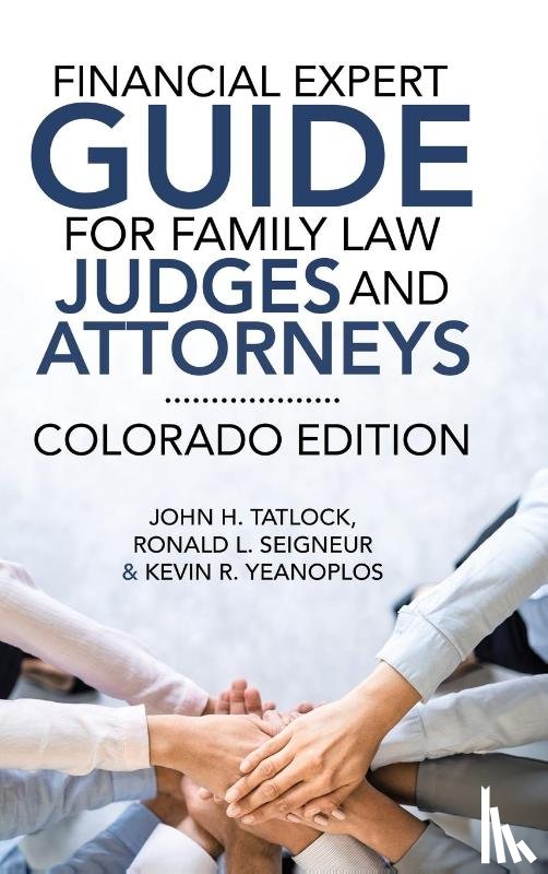Tatlock, John H, Seigneur, Ronald L, Yeanoplos, Kevin R - Financial Expert Guide for Family Law Judges and Attorneys