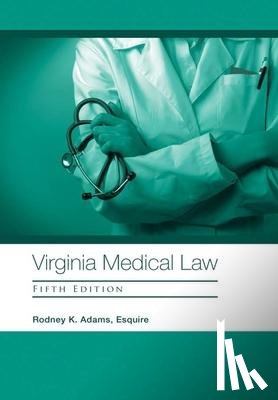 Adams Esquire, Rodney K - Virginia Medical Law
