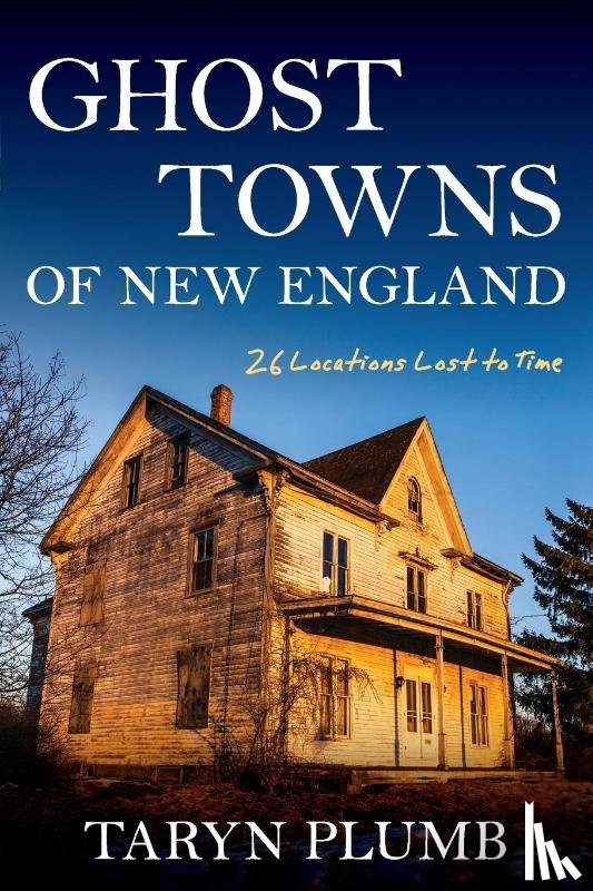 Plumb, Taryn - Ghost Towns of New England