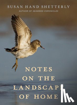 Shetterly, Susan Hand - Notes on the Landscape of Home