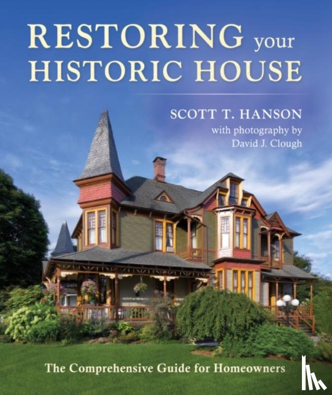 Hanson, Scott T - Restoring Your Historic House
