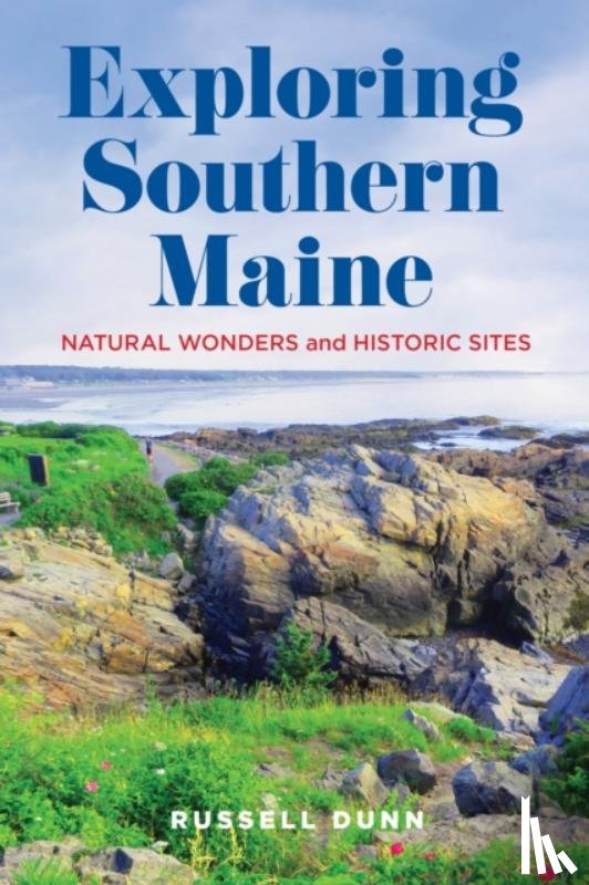 Dunn, Russell - Exploring Southern Maine