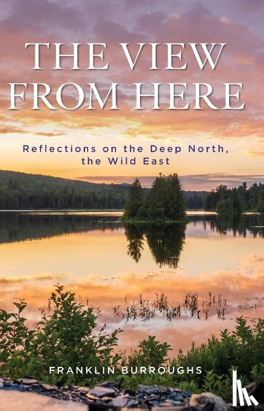 Burroughs, Franklin - The View from Here