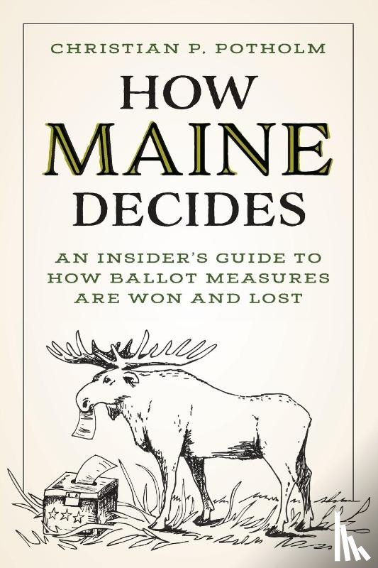Potholm, Christian P. - How Maine Decides