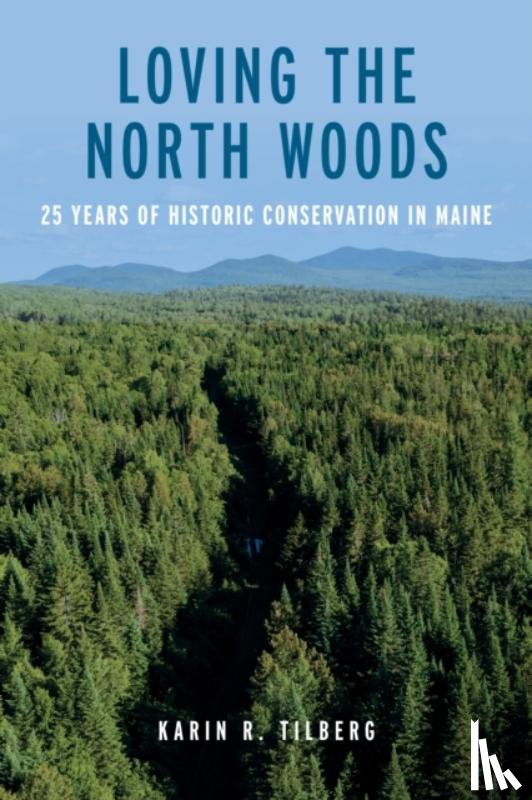 Tilberg, Karin R - Loving the North Woods