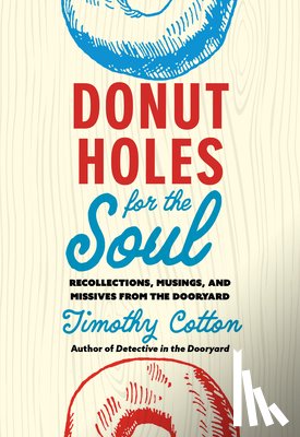 Cotton, Timothy - Donut Holes for the Soul