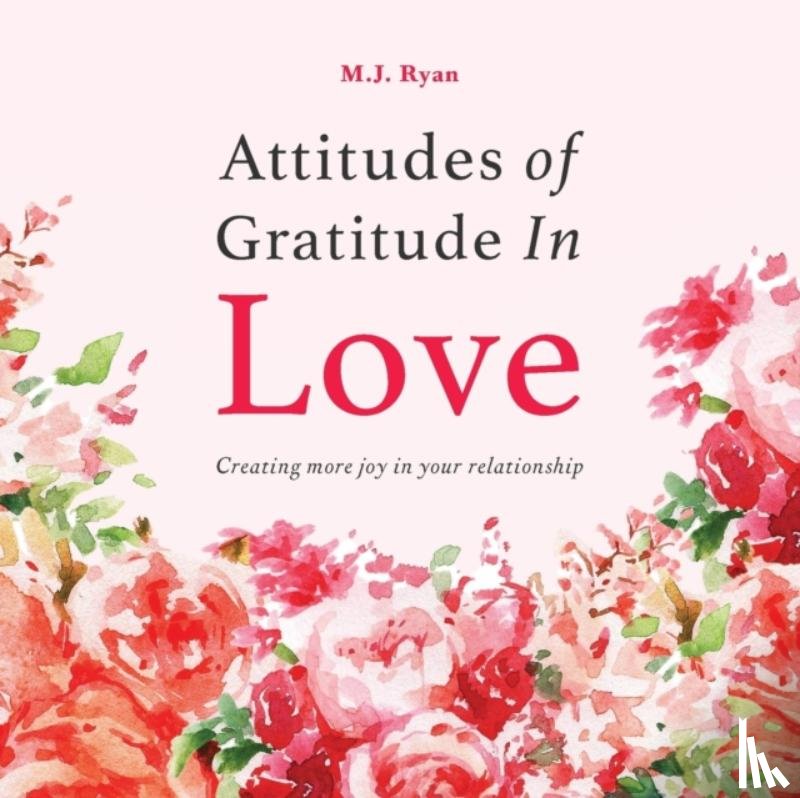 Ryan, M.J. - Attitudes of Gratitude in Love