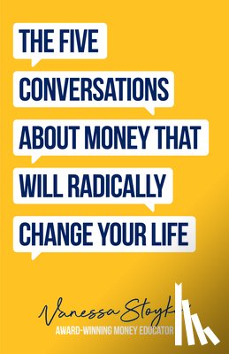 Stoykov, Vanessa - The Five Conversations About Money That Will Radically Change Your Life
