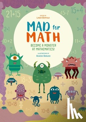 Bertola, Linda - Mad for Math: Become a Monster at Mathematics