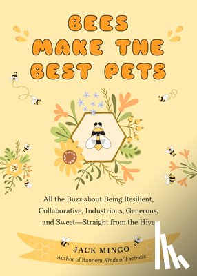 Mingo, Jack - Bees Make the Best Pets