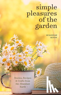 Seton, Susannah - Simple Pleasures of the Garden