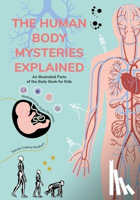 Peraboni, Cristina - The Human Body Mysteries Explained