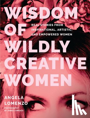 LoMenzo, Angela - Wisdom of Wildly Creative Women