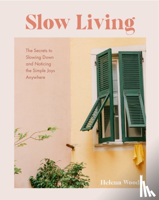 Woods, Helena - Slow Living