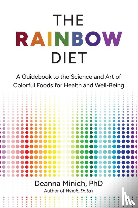 Minich, Deanna M. - The Rainbow Diet