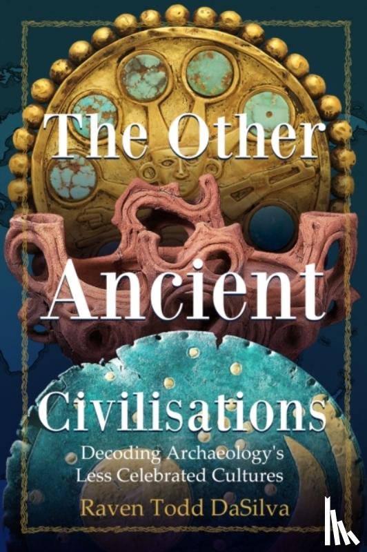 DaSilva, Raven Todd - The Other Ancient Civilisations