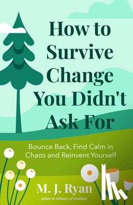 Ryan, M. J. - How to Survive Change You Didn't Ask for