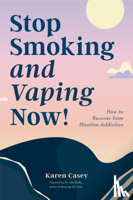 Casey, Karen - Stop Smoking and Vaping Now!