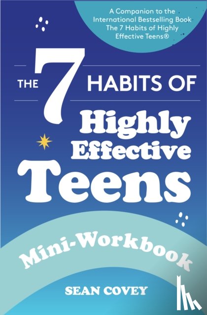 Covey, Sean - The 7 Habits of Highly Effective Teens