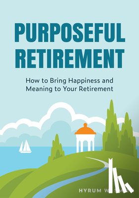 Smith, Hyrum W. - Purposeful Retirement