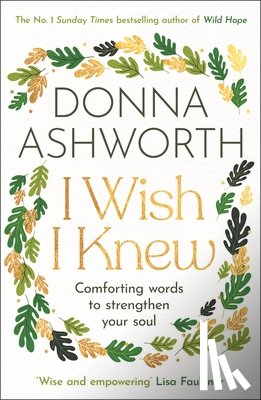 Ashworth, Donna - I Wish I Knew: Words to Comfort and Strengthen Your Soul