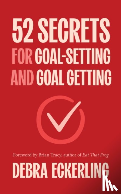 Eckerling, Debra - 52 Secrets for Goal-Setting and Goal-Getting