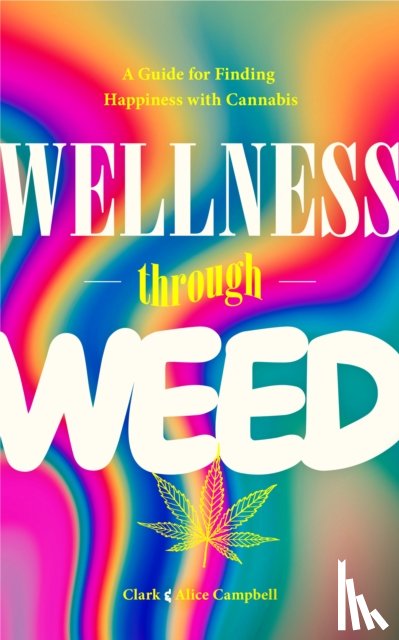 Campbell, Clark, Campbell, Alice - Wellness Through Weed