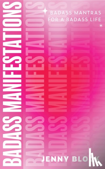 Block, Jenny - Badass Manifesting