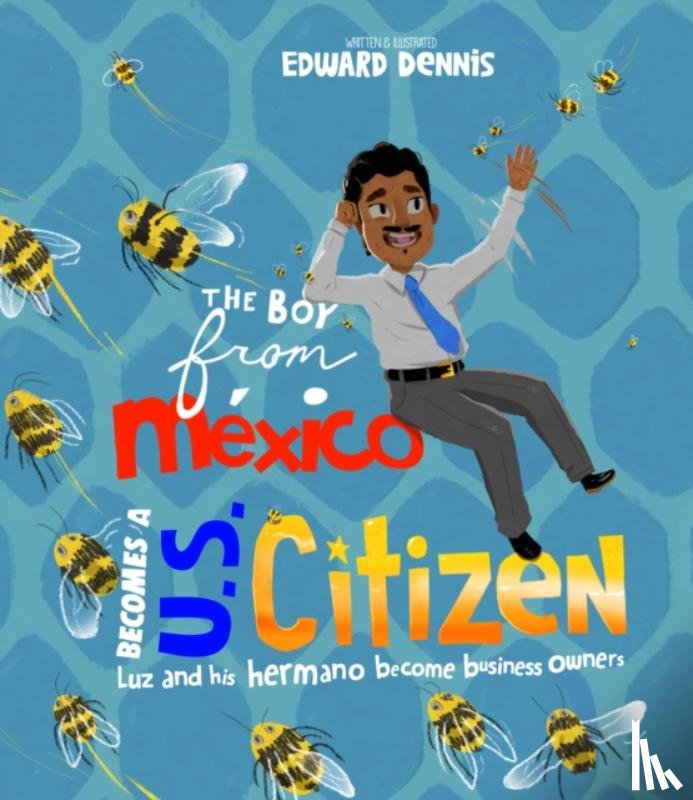 Dennis, Edward - The Boy from Mexico Becomes a US Citizen