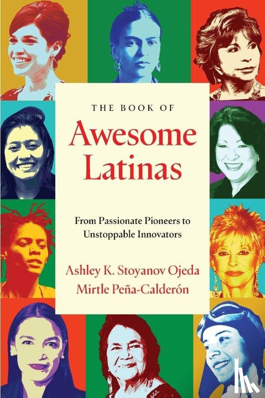 Pea-Caldern, Mirtle, Stoyanov Ojeda, Ashley K. - The Book of Awesome Latinas