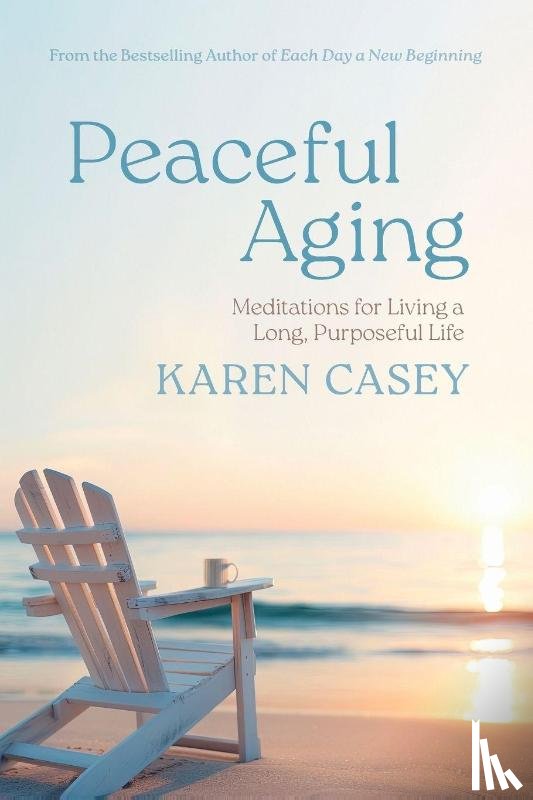 Casey, Karen - Peaceful Aging