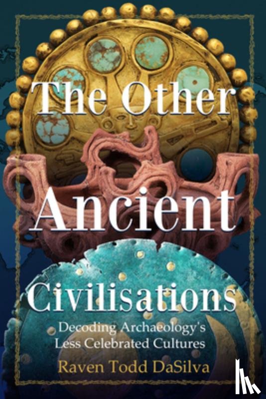 DaSilva, Raven Todd - The Other Ancient Civilisations