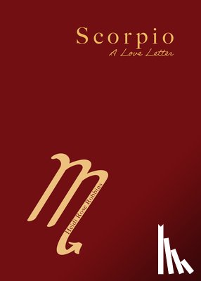 Robbins, Heidi Rose - Scorpio: A Love Letter